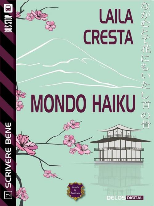 Cover of the book Mondo Haiku by Laila Cresta, Delos Digital