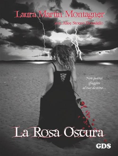 Cover of the book La rosa oscura by Laura Martin Montagner, editrice GDS