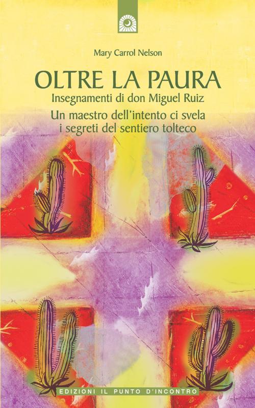 Cover of the book Oltre la paura by Mary Carroll Nelson, Edizioni il Punto d'Incontro