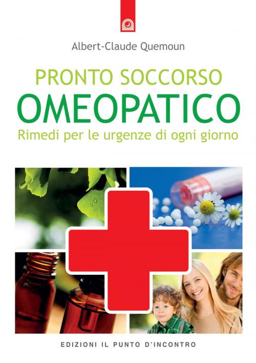 Cover of the book Pronto soccorso omeopatico by Albert-Claude Quemoun, Edizioni il Punto d'Incontro