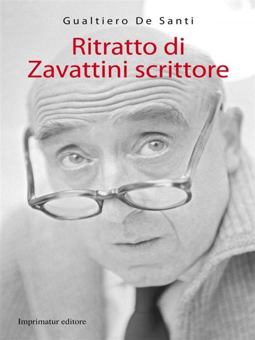 Cover of the book Ritratto di Zavattini scrittore by Gualtiero De Santi, Imprimatur