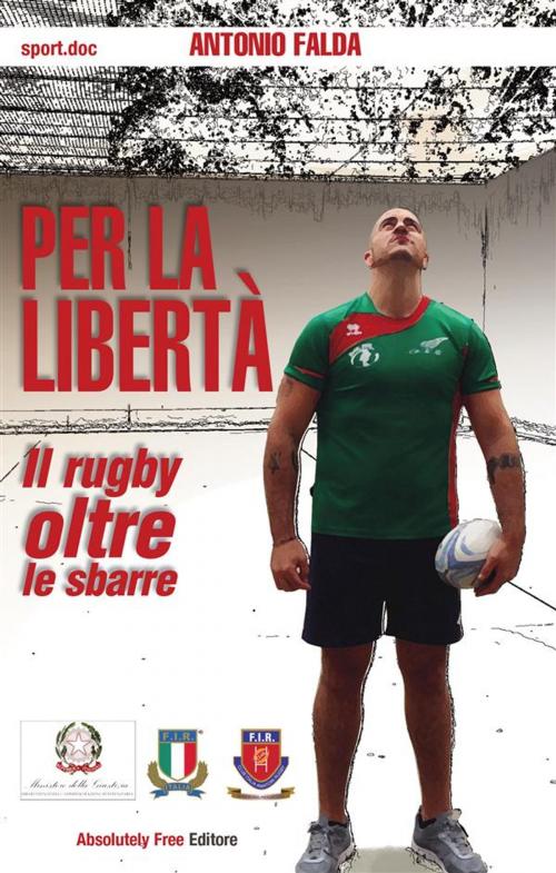 Cover of the book Per la libertà by Antonio Falda, Absolutely Free