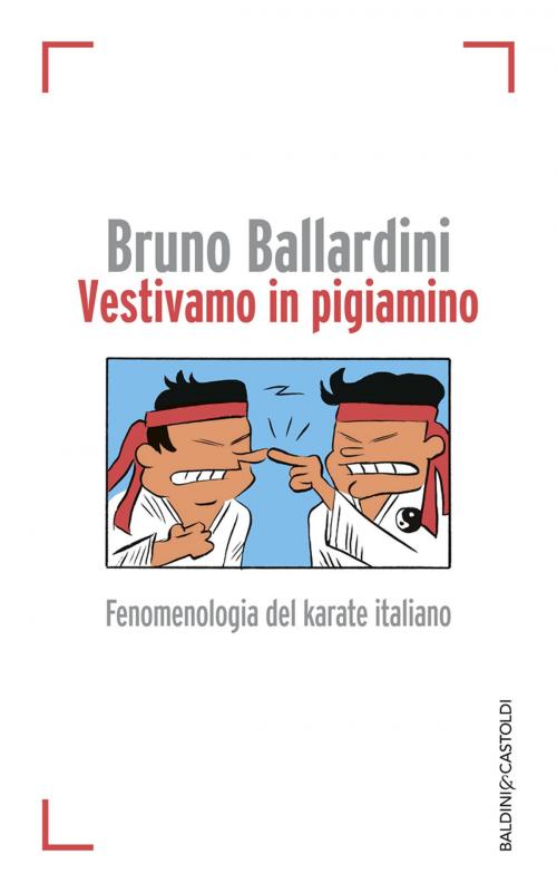 Cover of the book Vestivamo in pigiamino by Bruno Ballardini, Baldini&Castoldi