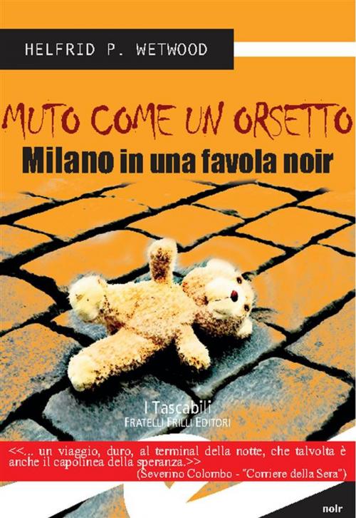 Cover of the book Muto come un orsetto by Helfrid P. Welwood, Fratelli Frilli Editori