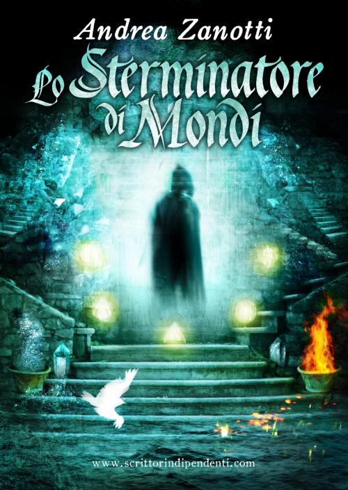 Cover of the book Lo Sterminatore di Mondi by Andrea Zanotti, www.scrittorindipendenti.com