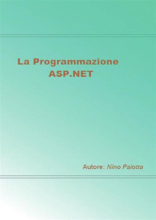 Cover of the book La programmazione ASP.NET by Nino Paiotta, Youcanprint