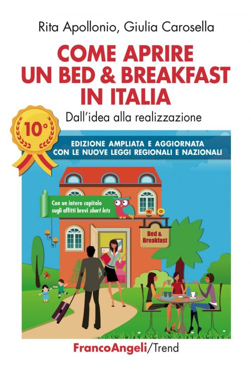 Cover of the book Come aprire un bed & breakfast in Italia by Rita Apollonio, Giulia Carosella, Franco Angeli Edizioni