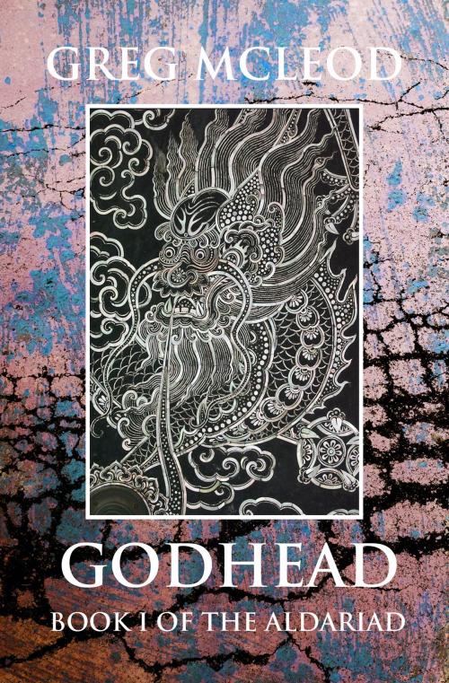 Cover of the book Godhead by Greg McLeod, Christopher McLeod