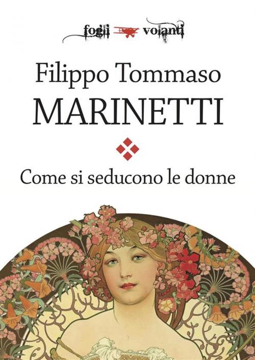 Cover of the book Come si seducono le donne by Filippo Tommaso Marinetti, Edizioni Falsopiano
