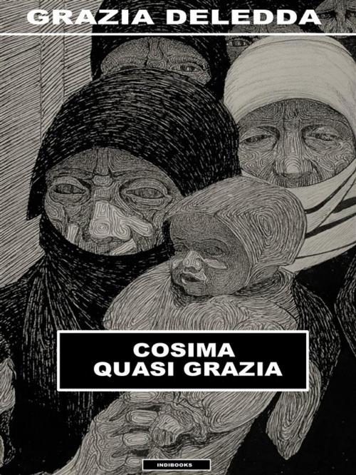 Cover of the book Cosima quasi Grazia by Grazia Deledda, Indibooks