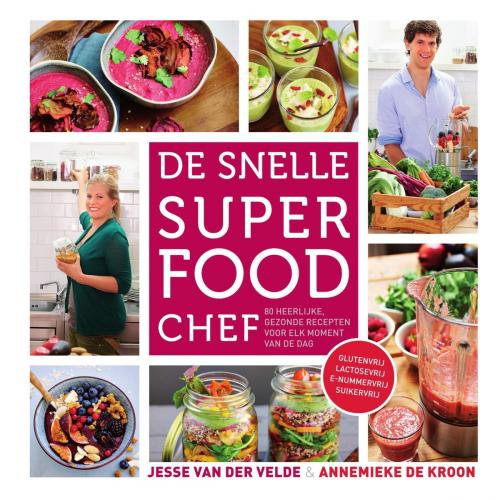 Cover of the book De snelle superfood chef by Jesse van der Velde, Annemieke de Kroon, Uitgeverij Unieboek | Het Spectrum