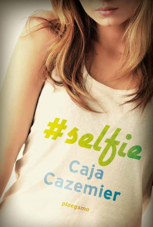 Cover of the book Selfie by Caja Cazemier, WPG Kindermedia