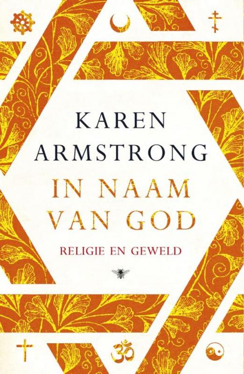 Cover of the book In naam van God by Karen Armstrong, Bezige Bij b.v., Uitgeverij De