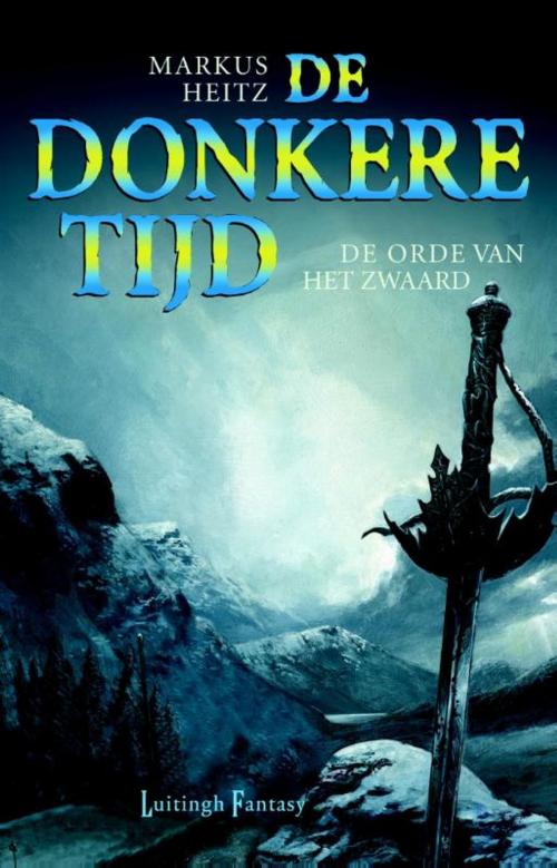 Cover of the book De orde van het zwaard by Markus Heitz, Luitingh-Sijthoff B.V., Uitgeverij