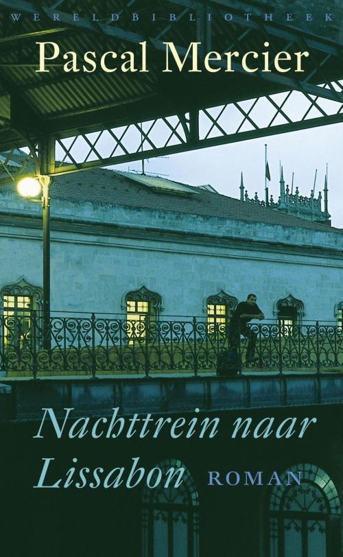 Cover of the book Nachttrein naar Lissabon by Pascal Mercier, Wereldbibliotheek
