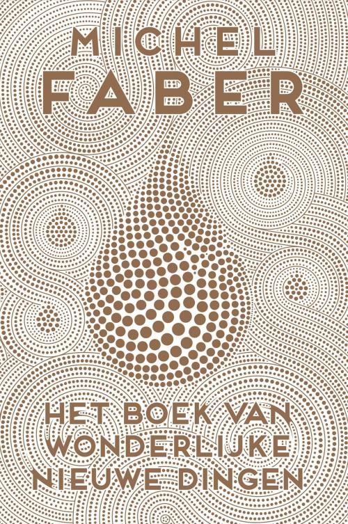 Cover of the book Het boek van wonderlijke nieuwe dingen by Michel Faber, Podium b.v. Uitgeverij