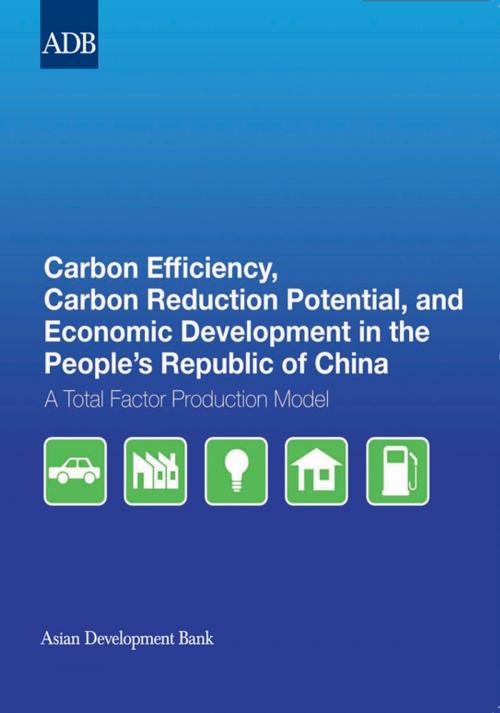 Cover of the book Carbon Efficiency, Carbon Reduction Potential, and Economic Development in the People's Republic of China by Hongliang Yang, Asian Development Bank