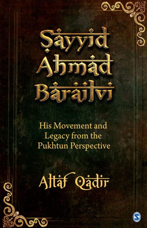 Cover of the book Sayyid Ahmad Barailvi by Altaf Qadir, SAGE Publications