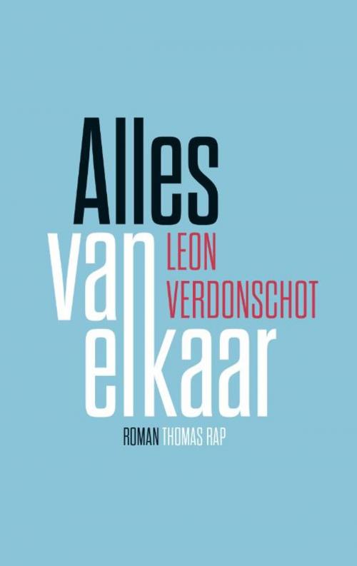 Cover of the book Alles van elkaar by Leon Verdonschot, Bezige Bij b.v., Uitgeverij De