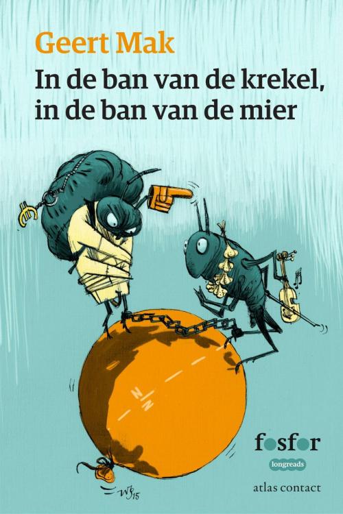 Cover of the book In de ban van de krekel, in de ban van de mier by Geert Mak, Singel Uitgeverijen