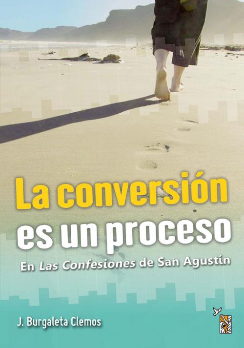 Cover of the book La conversión es un proceso by Jesús Burgaleta Clemos, Editorial de la Palabra de Dios