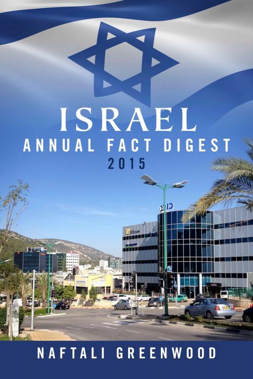 Cover of the book Israel Annual Fact Digest 2015 by Naftali Greenwood, Haviv Translation and Language Solutions, Ltd.