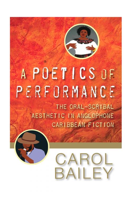 Cover of the book A Poetics of Performance, The Oral-Scribal Aesthetic in Anglophone Caribbean Fiction by Carol Bailey, UWI Press