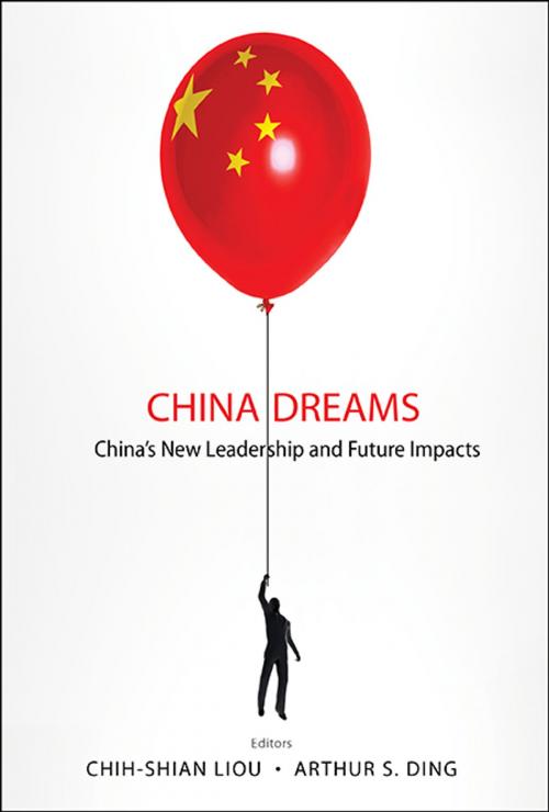 Cover of the book China Dreams by Chih-Shian Liou, Arthur S Ding, World Scientific Publishing Company