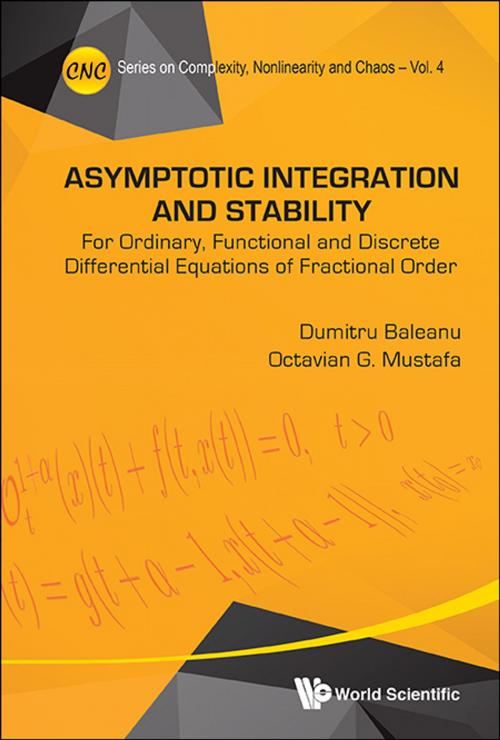Cover of the book Asymptotic Integration and Stability by Dumitru Baleanu, Octavian G Mustafa, World Scientific Publishing Company