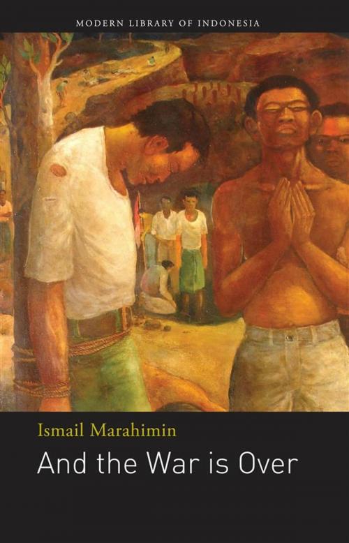 Cover of the book And the War is Over by John H. McGlynn, Ismail Marahimin, The Lontar Foundation
