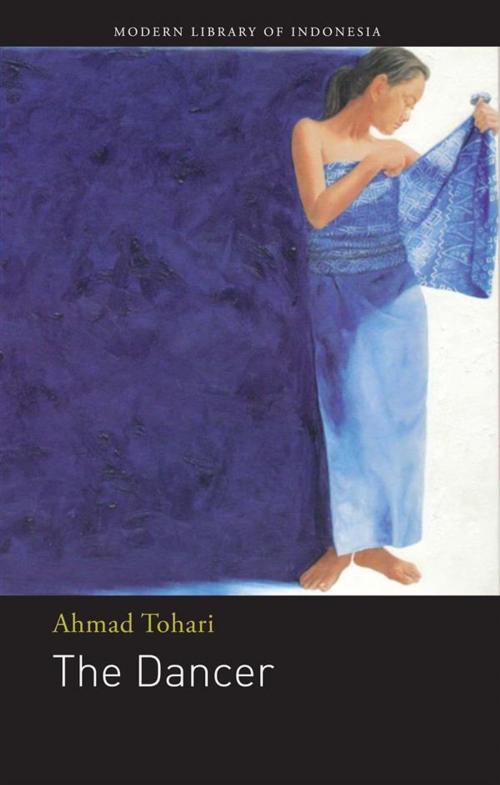 Cover of the book The Dancer by René T. A. Lysloff, Ahmad Tohari, The Lontar Foundation