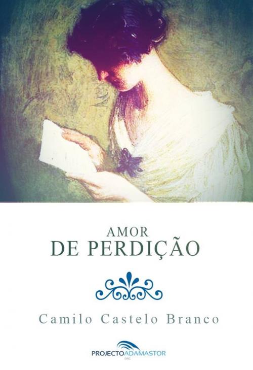 Cover of the book Amor de Perdição by Camilo Castelo Branco, Projecto Adamastor