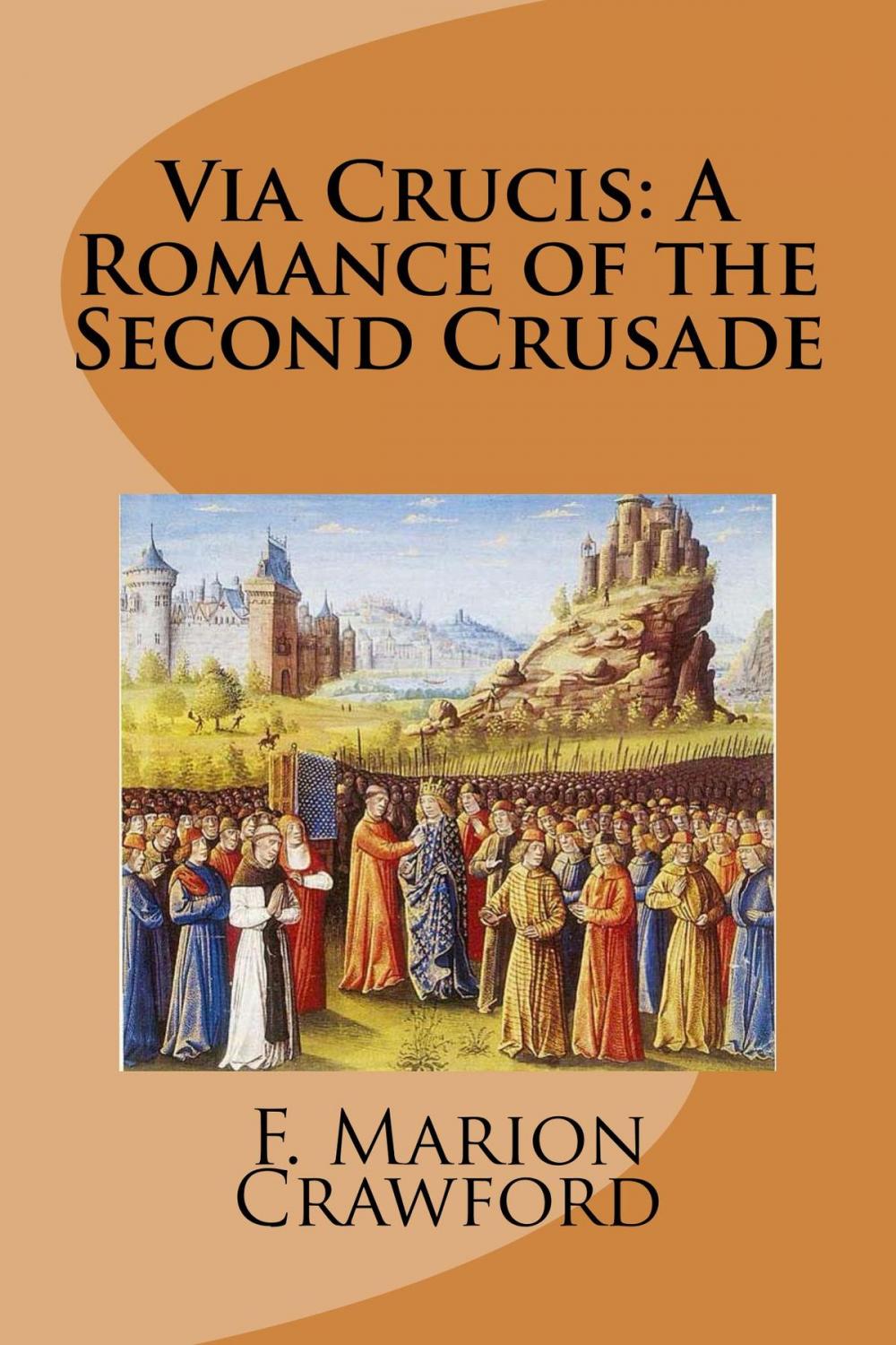 Big bigCover of Via Crucis: A Romance of the Second Crusade