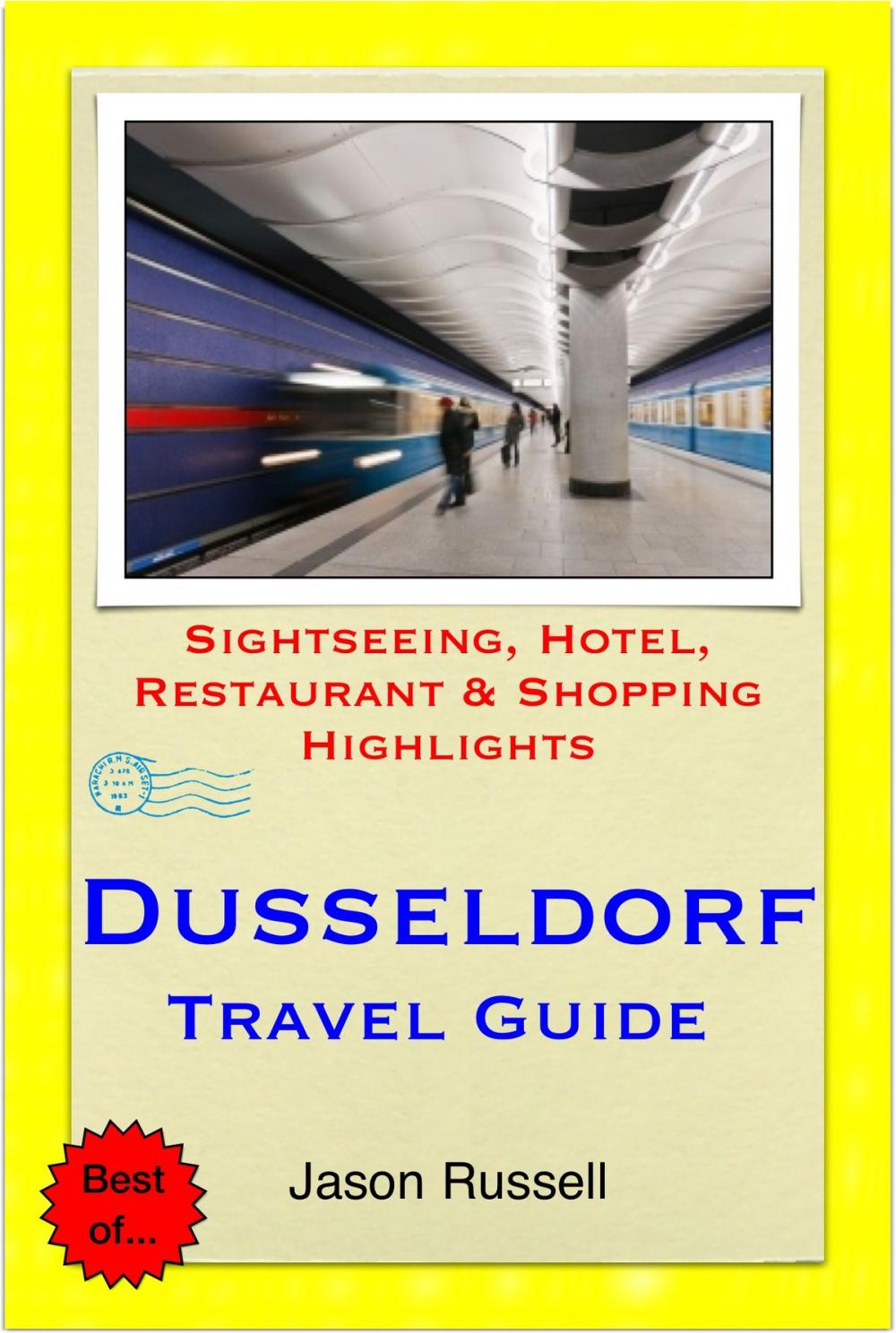 Big bigCover of Dusseldorf, Germany Travel Guide - Sightseeing, Hotel, Restaurant & Shopping Highlights (Illustrated)
