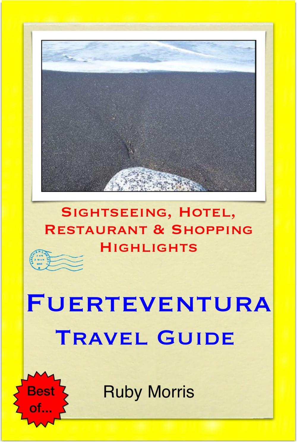 Big bigCover of Fuerteventura, Canary Islands (Spain) Travel Guide - Sightseeing, Hotel, Restaurant & Shopping Highlights (Illustrated)