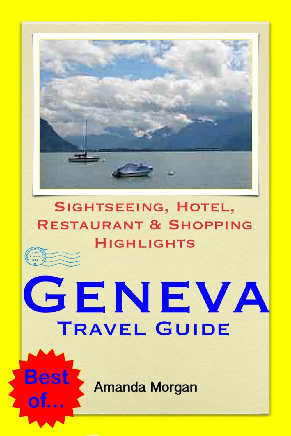 Big bigCover of Geneva, Switzerland Travel Guide - Sightseeing, Hotel, Restaurant & Shopping Highlights (Illustrated)