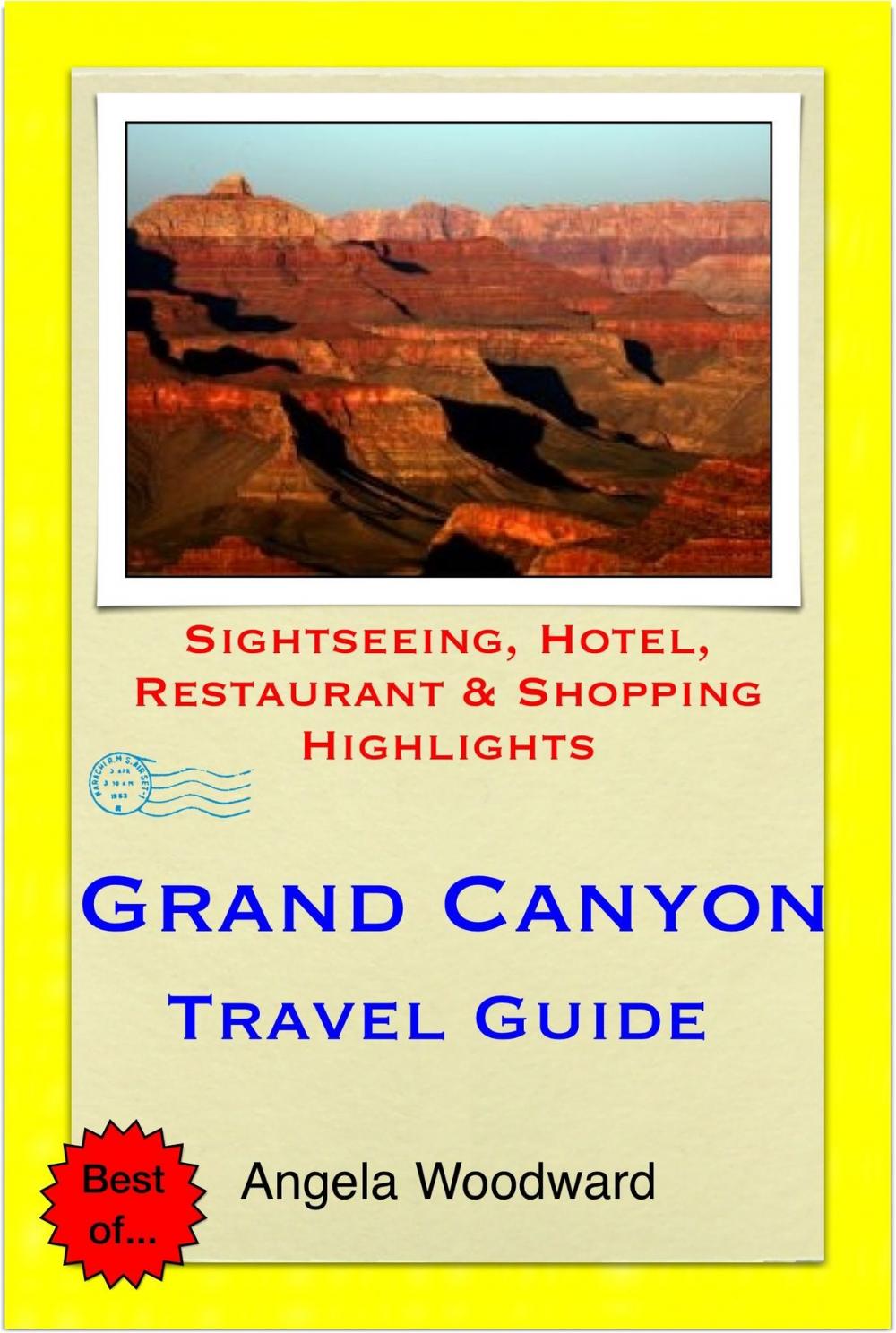 Big bigCover of Grand Canyon, Arizona Travel Guide - Sightseeing, Hotel, Restaurant & Shopping Highlights (Illustrated)