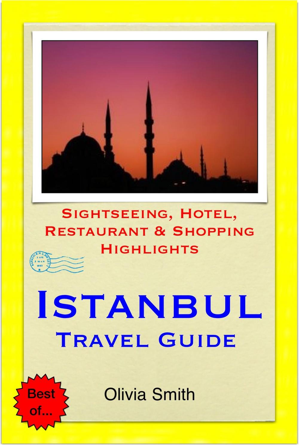 Big bigCover of Istanbul, Turkey Travel Guide - Sightseeing, Hotel, Restaurant & Shopping Highlights (Illustrated)