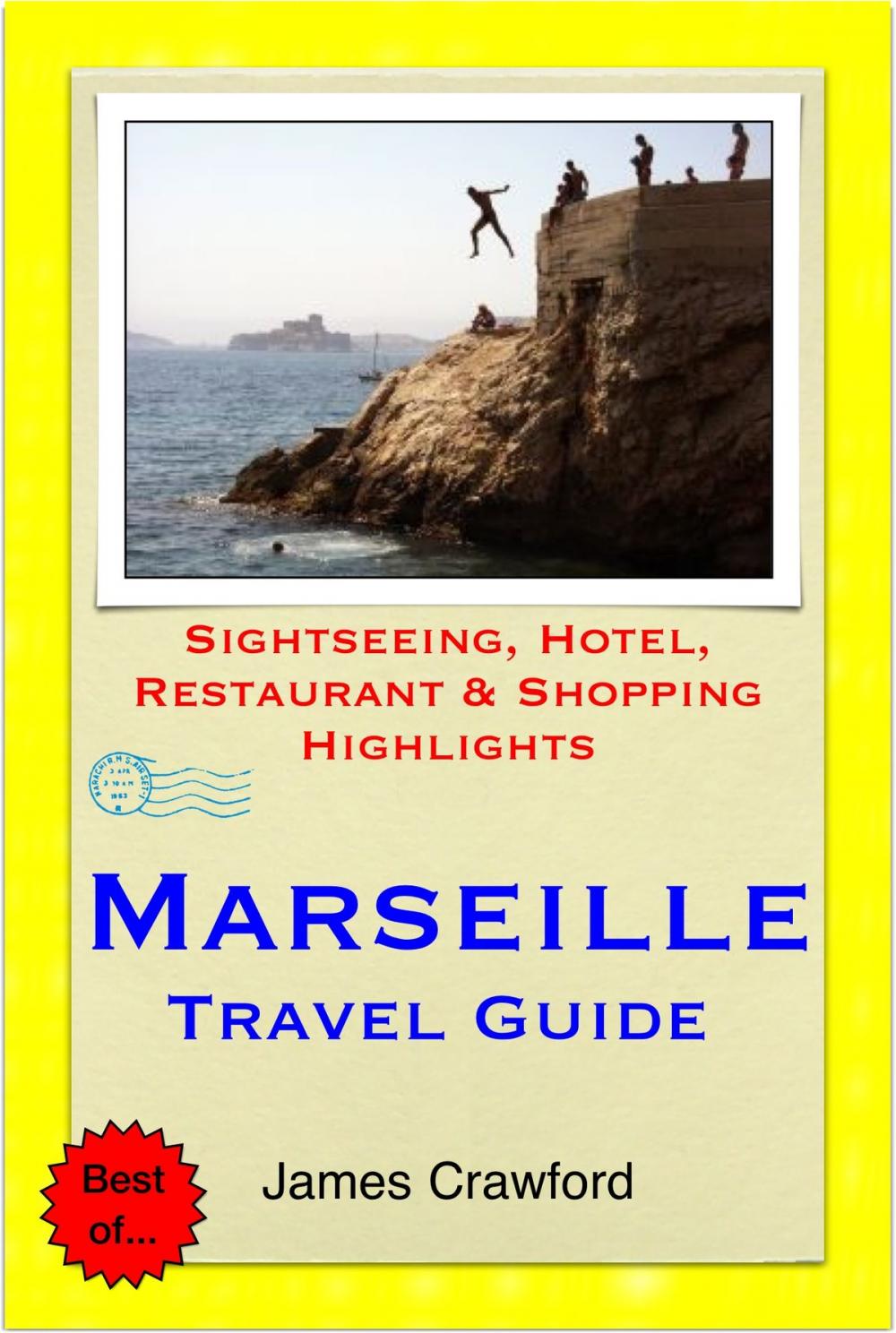Big bigCover of Marseille, France Travel Guide - Sightseeing, Hotel, Restaurant & Shopping Highlights (Illustrated)