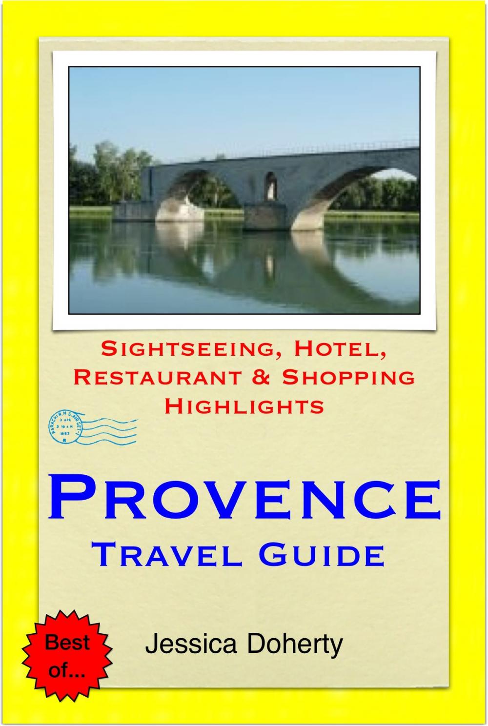 Big bigCover of Provence, France Travel Guide - Sightseeing, Hotel, Restaurant & Shopping Highlights (Illustrated)