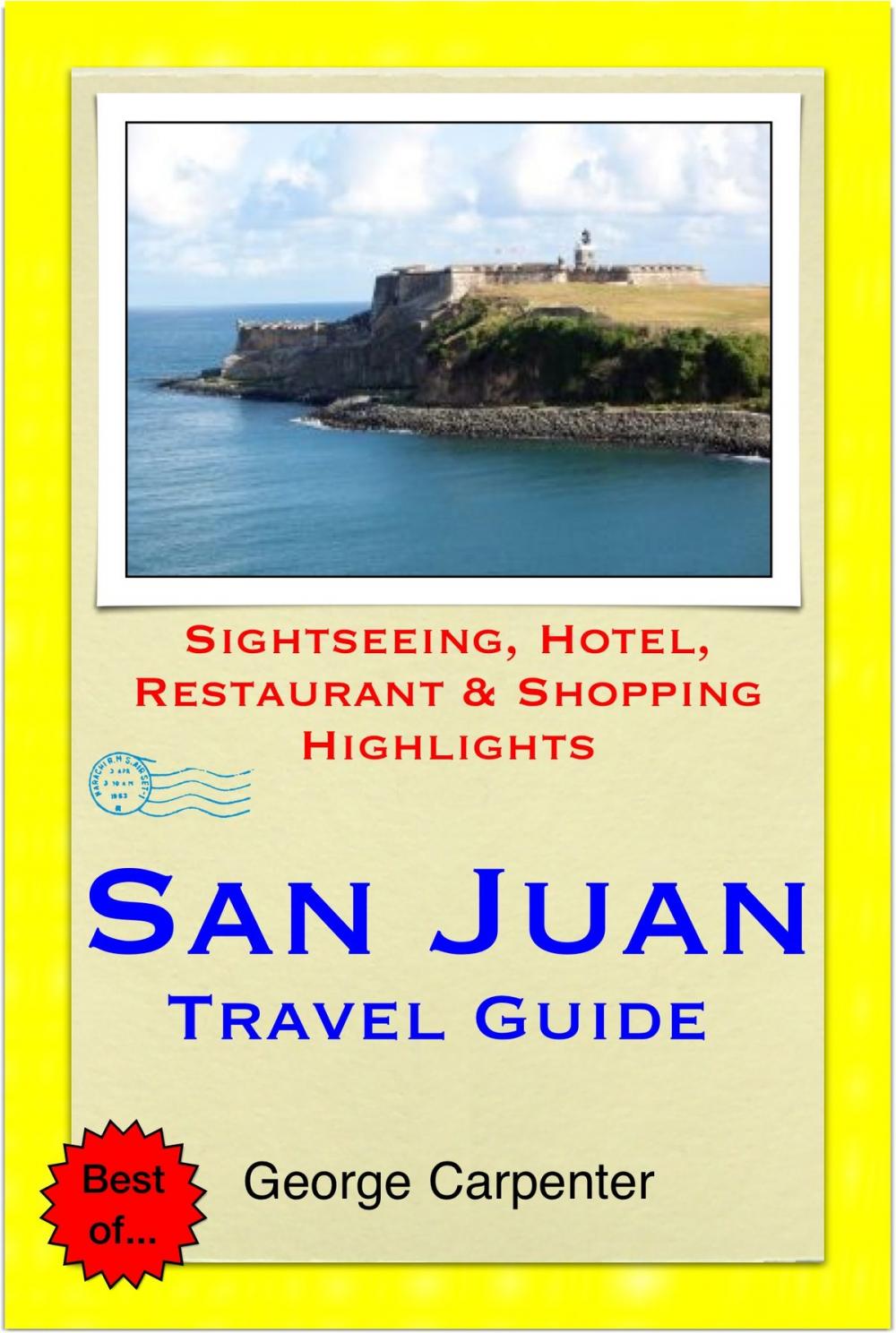 Big bigCover of San Juan, Puerto Rico (Caribbean) Travel Guide - Sightseeing, Hotel, Restaurant & Shopping Highlights (Illustrated)