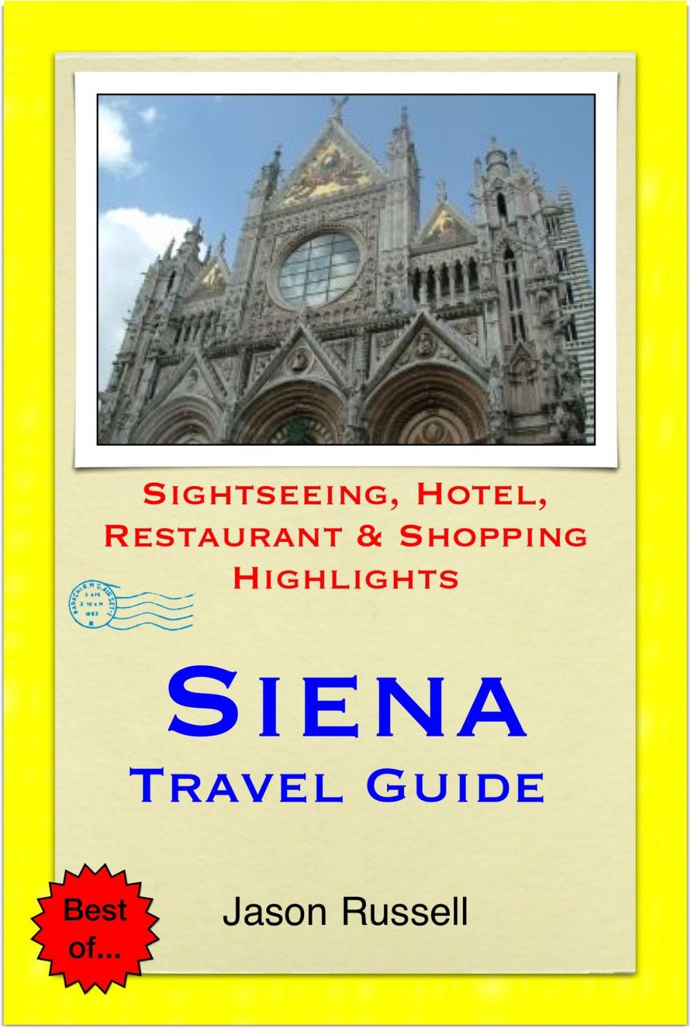 Big bigCover of Siena, Tuscany (Italy) Travel Guide - Sightseeing, Hotel, Restaurant & Shopping Highlights (Illustrated)