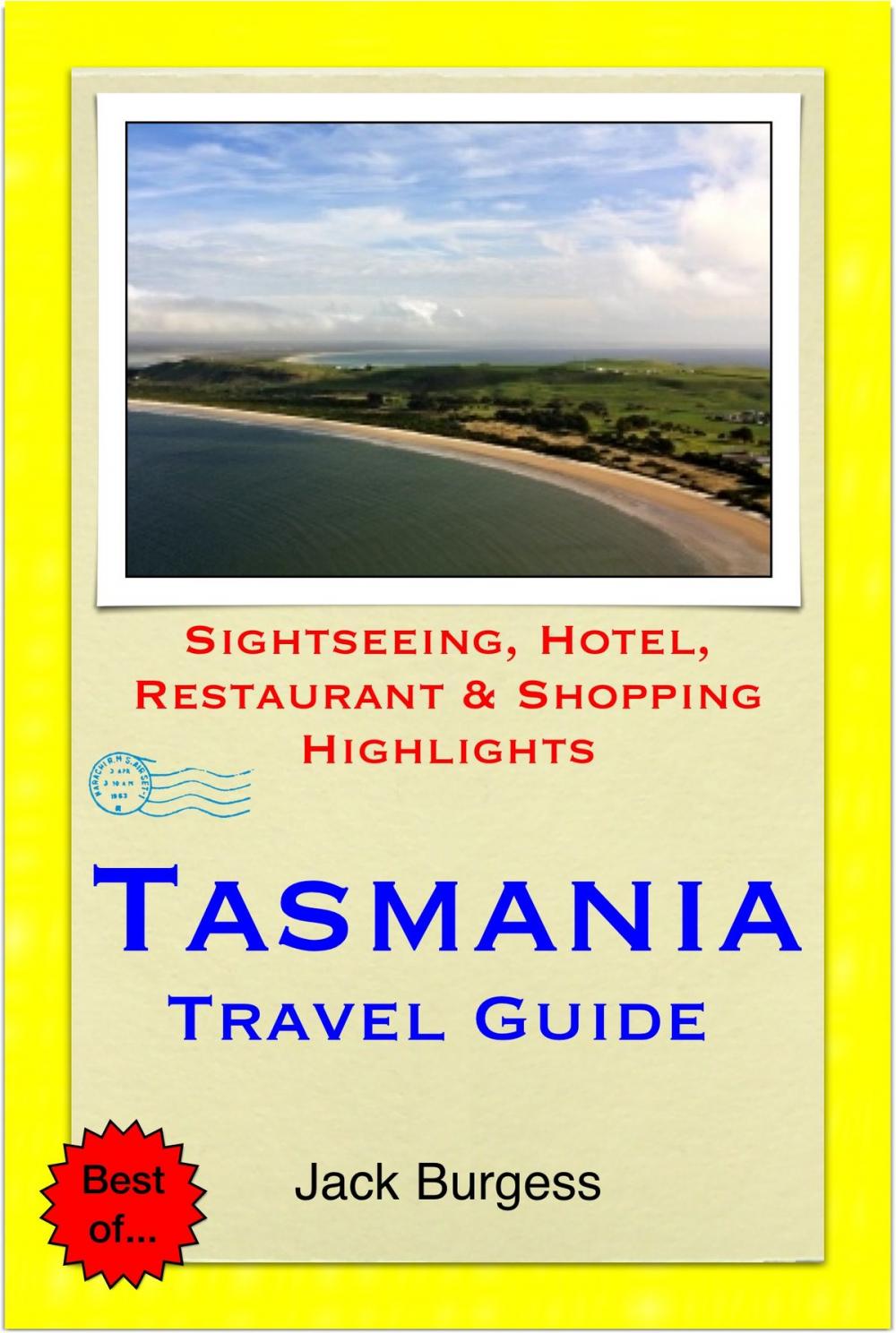 Big bigCover of Tasmania, Australia Travel Guide - Sightseeing, Hotel, Restaurant & Shopping Highlights (Illustrated)