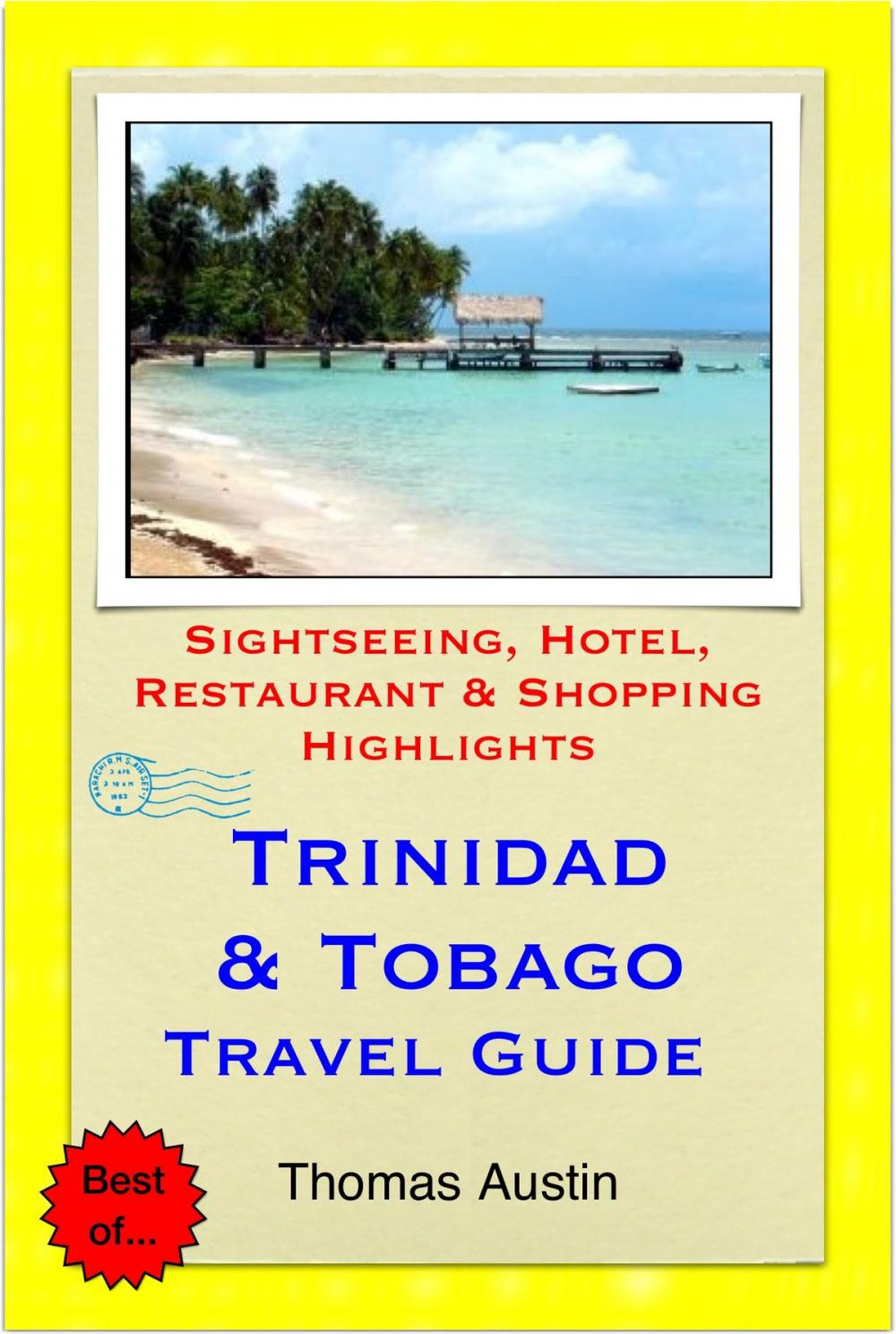 Big bigCover of Trinidad & Tobago, Caribbean Travel Guide - Sightseeing, Hotel, Restaurant & Shopping Highlights (Illustrated)