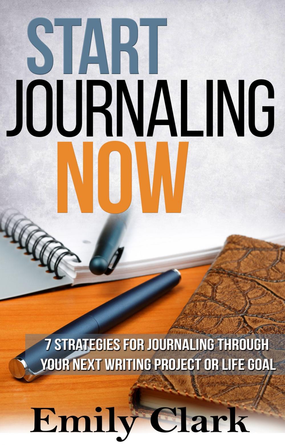 Big bigCover of Start Journaling Now