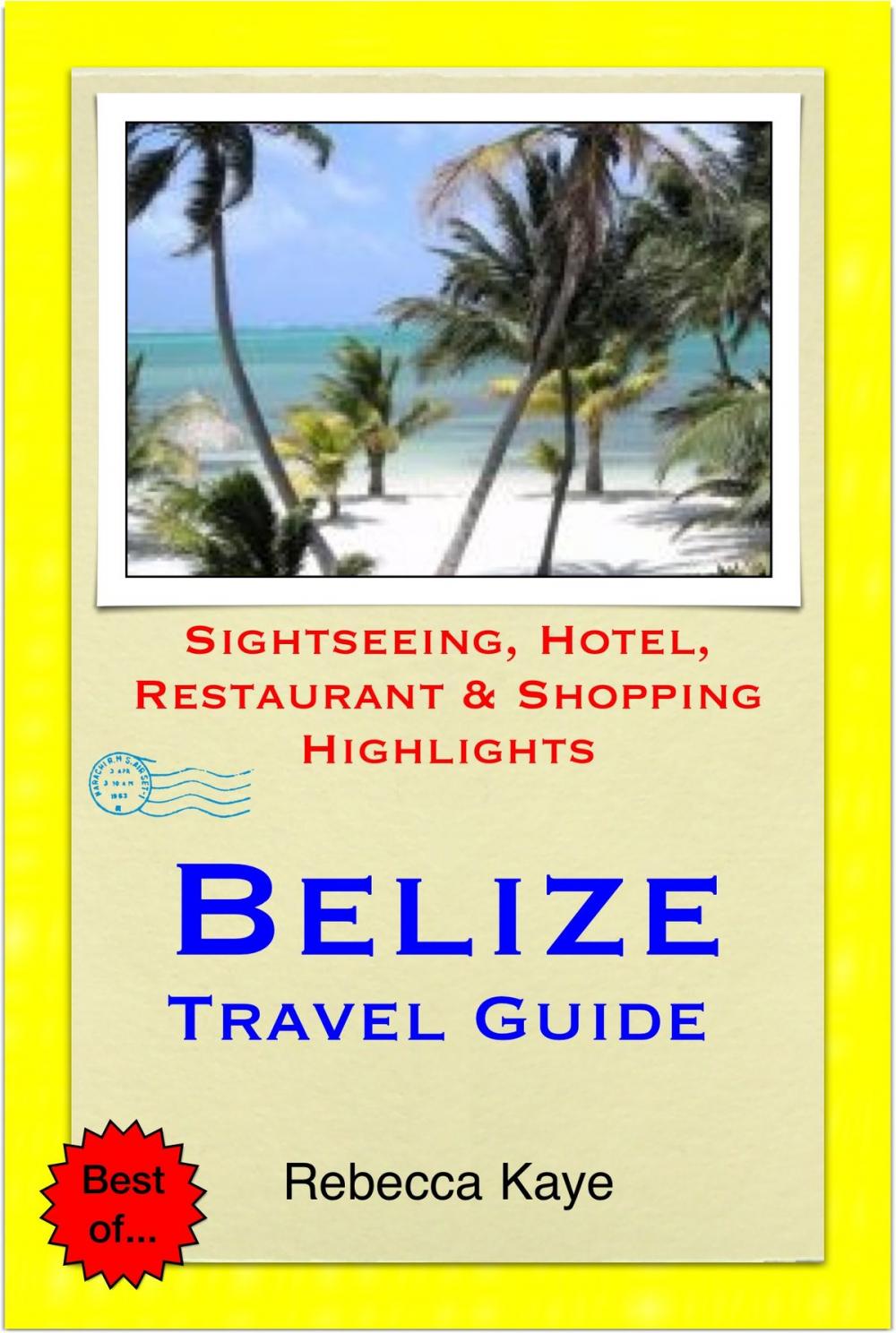 Big bigCover of Belize, Central America (Caribbean) Travel Guide - Sightseeing, Hotel, Restaurant & Shopping Highlights (Illustrated)