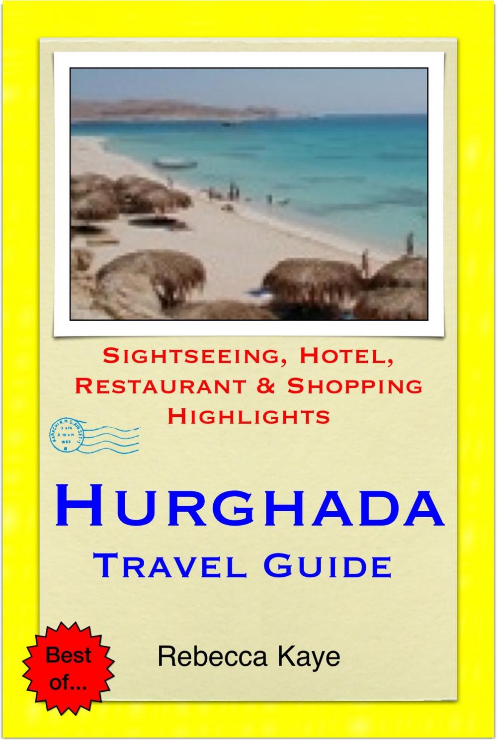 Big bigCover of Hurghada, Egypt Travel Guide - Sightseeing, Hotel, Restaurant & Shopping Highlights (Illustrated)