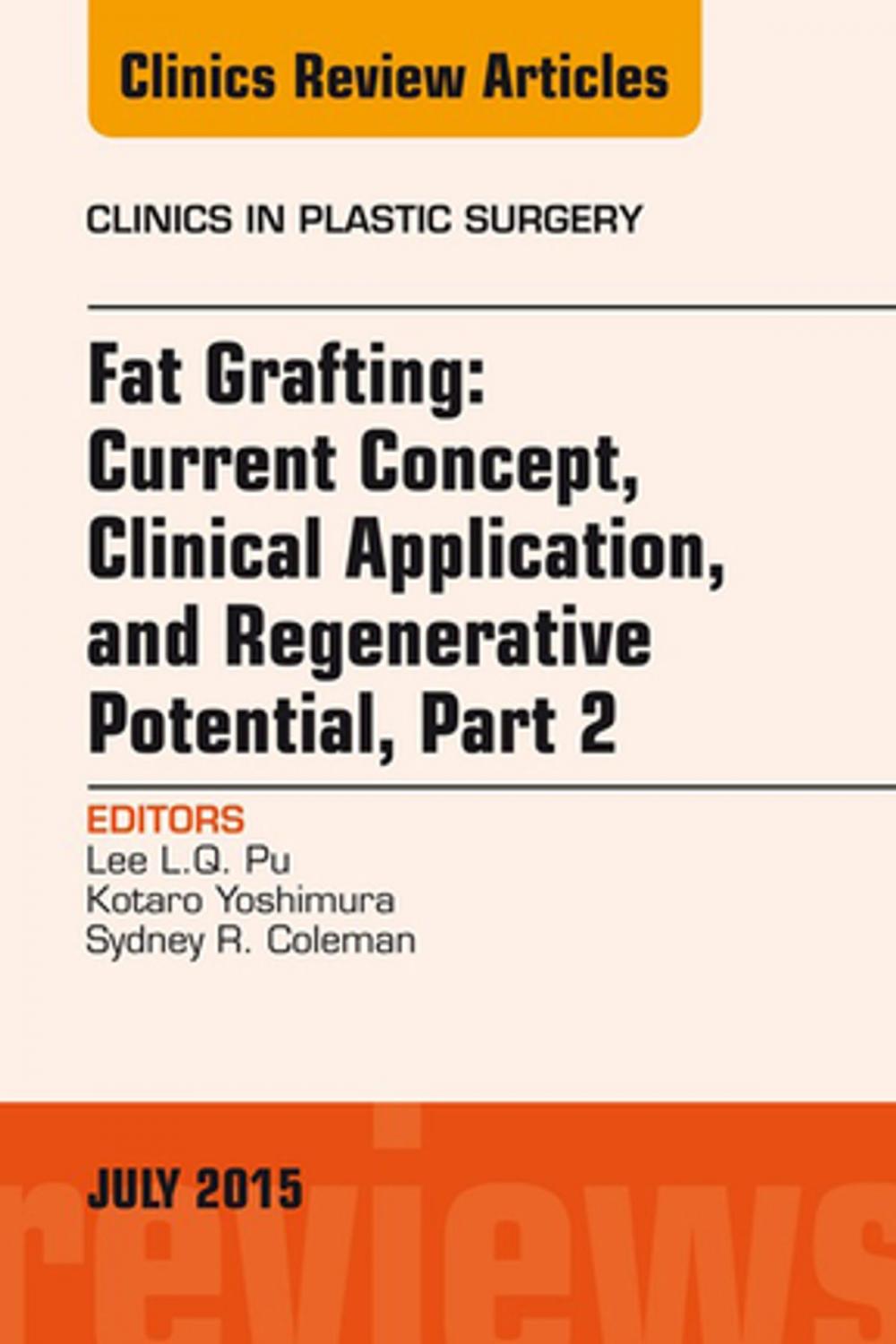 Big bigCover of Fat Grafting: Current Concept, Clinical Application, and Regenerative Potential, PART 2, An Issue of Clinics in Plastic Surgery, E-Book