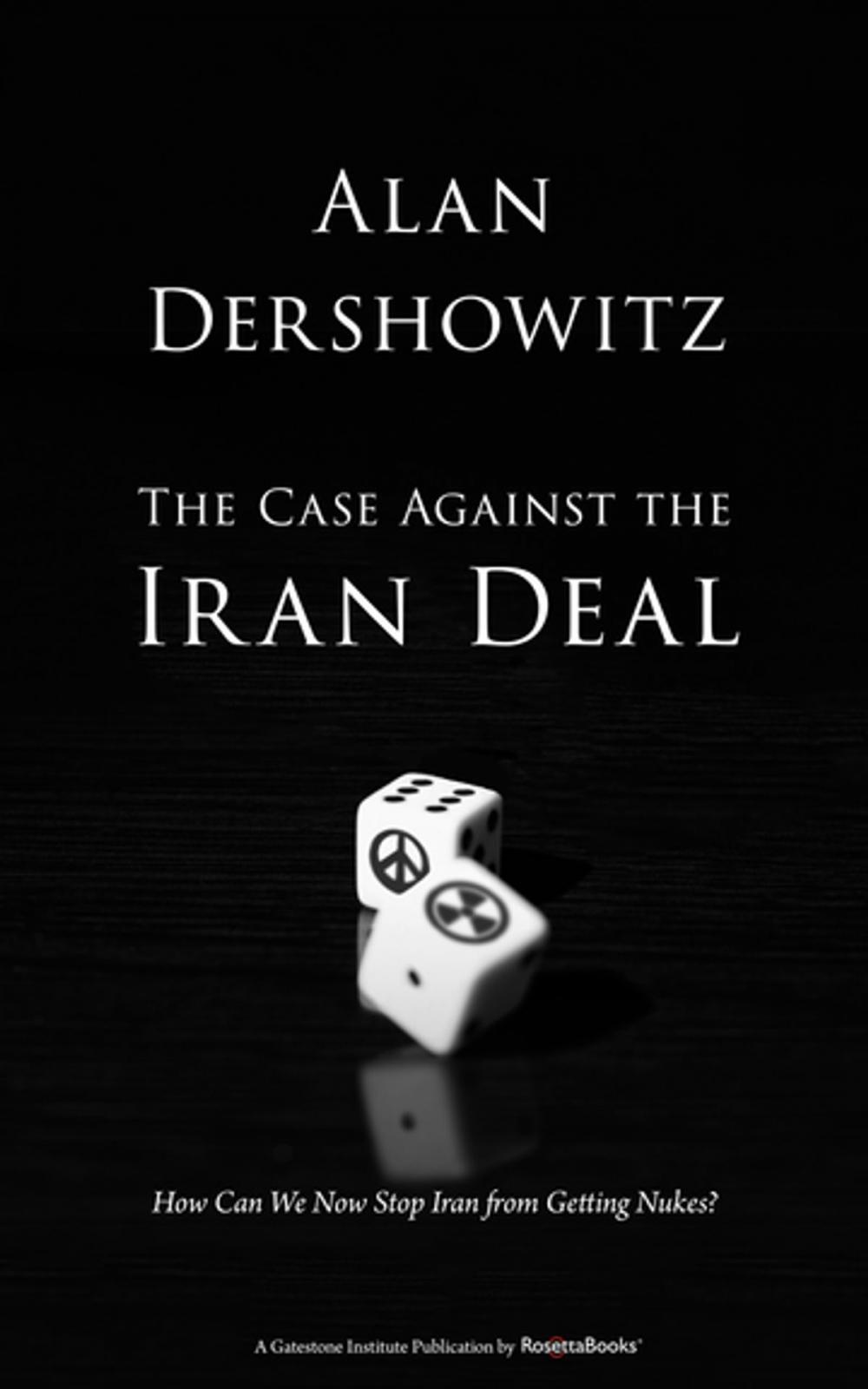 Big bigCover of The Case Against the Iran Deal
