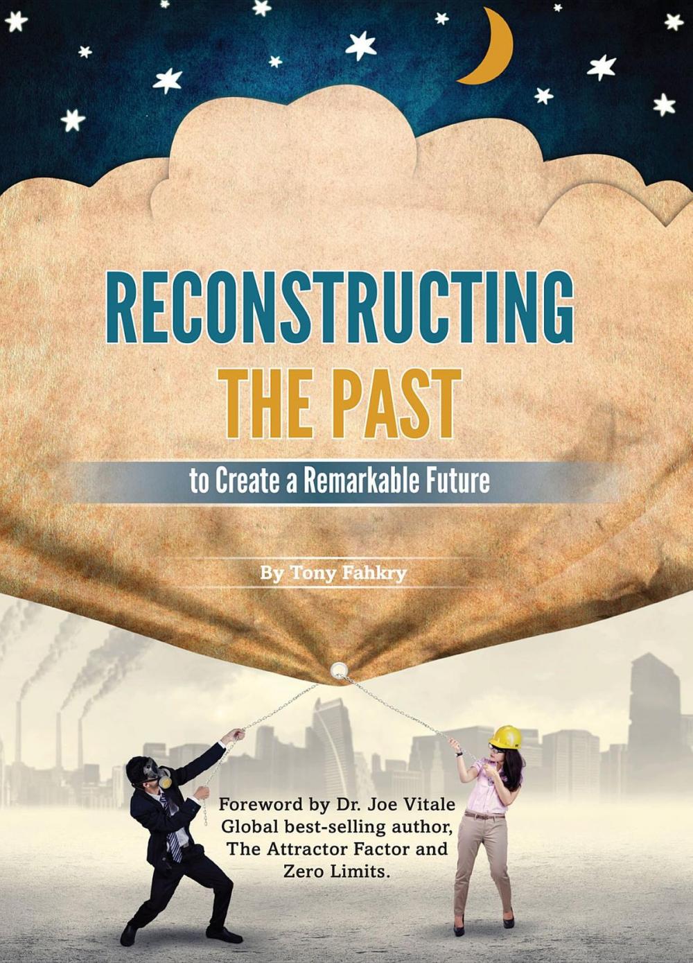 Big bigCover of Reconstructing the Past to Create a Remarkable Future